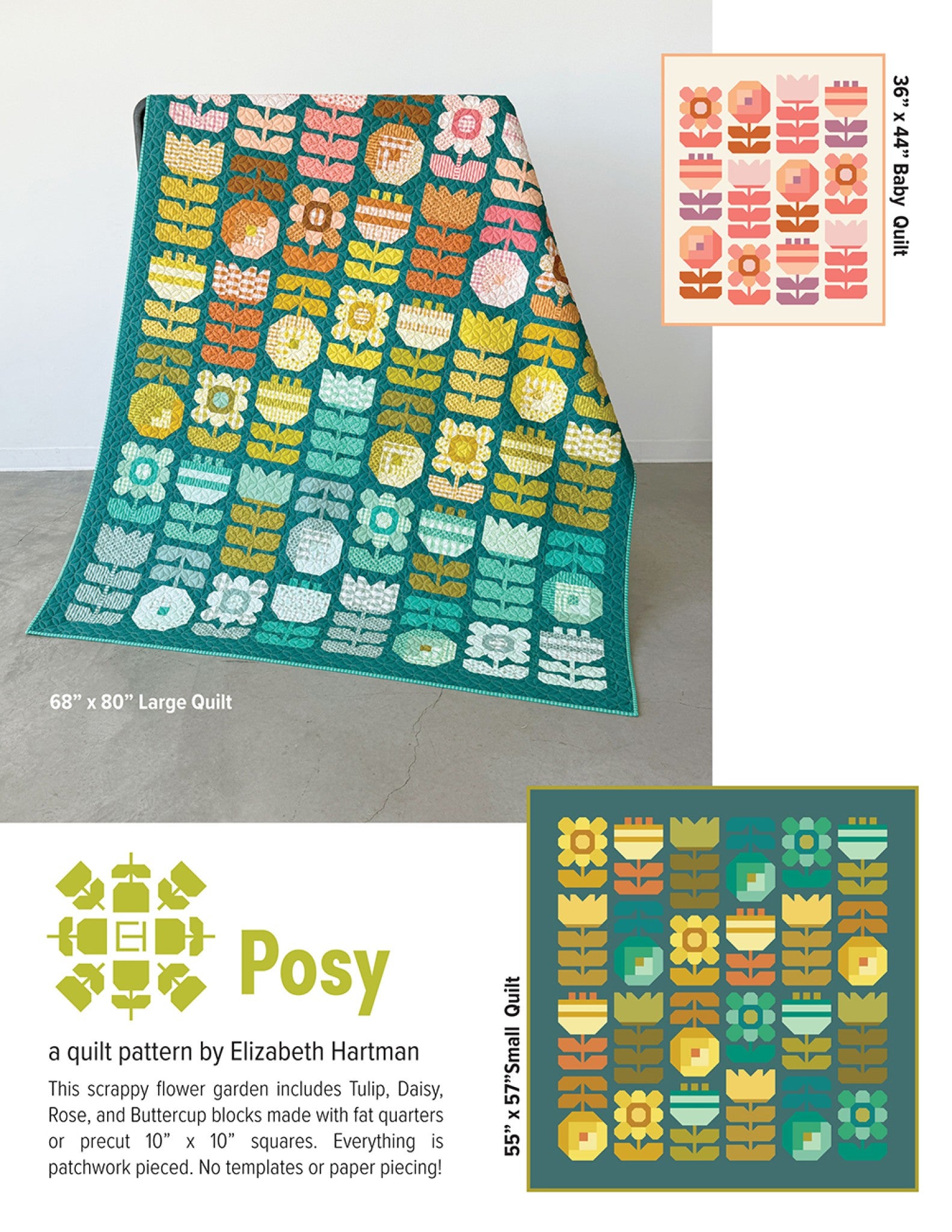 Posy quilt pattern by Elizabeth Hartman. Front cover with the 68 by 80 inch large quilt draped over a stand, patchwork tulip, daisy, rose, and buttercup flowers in golds, teals, and corals on a teal background, beside inset panels of the 36 by 44 inch baby quilt in soft pinks and corals on cream and the 55 by 57 inch small quilt in bright multicolor flowers on dark teal.