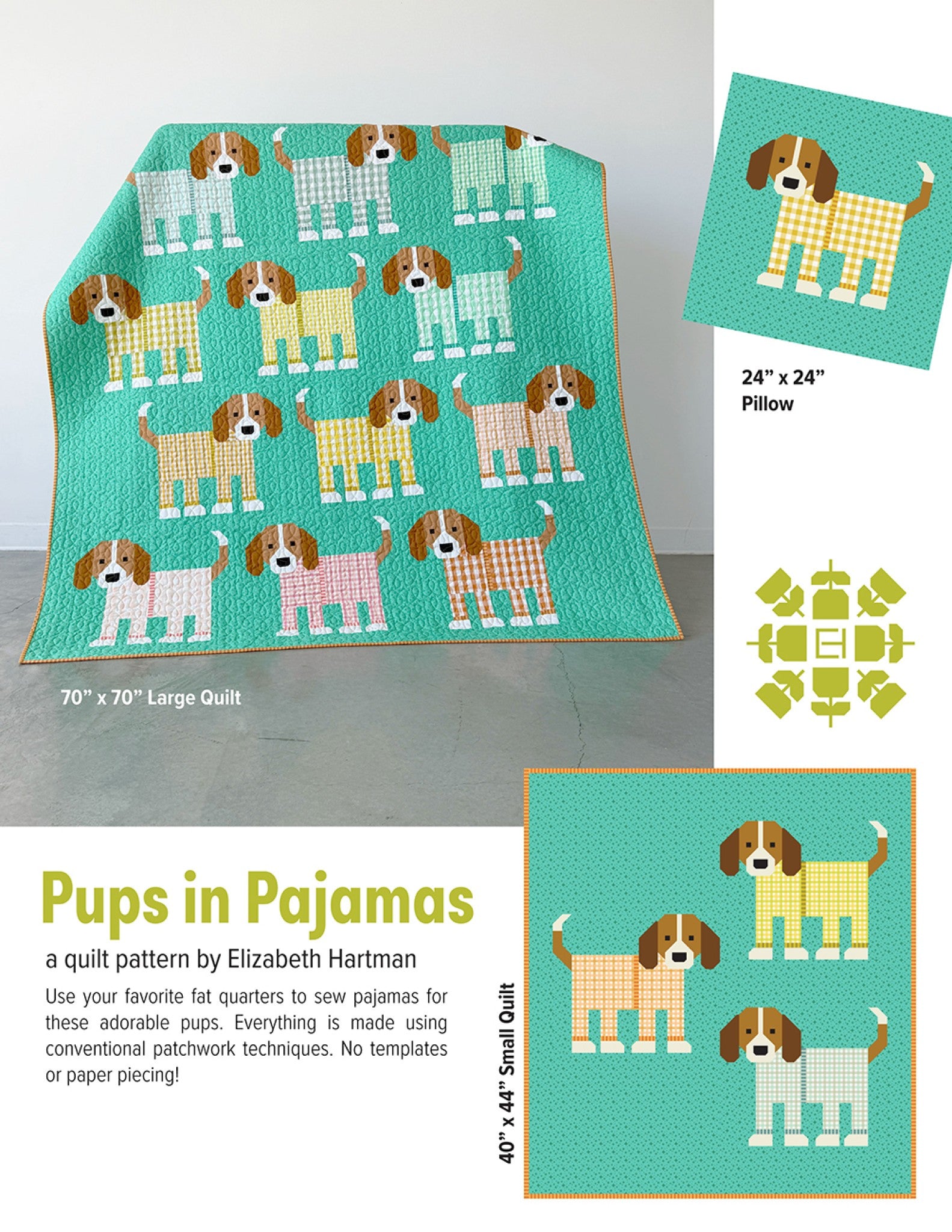 Pups in Pajamas quilt pattern by Elizabeth Hartman. Front cover with the 70 by 70 inch large quilt draped over a stand, rows of patchwork beagle puppies in pastel gingham and plaid pajamas on an aqua background, beside a 24 by 24 inch pillow of one pup in yellow gingham pajamas and the 40 by 44 inch small quilt with three pups.