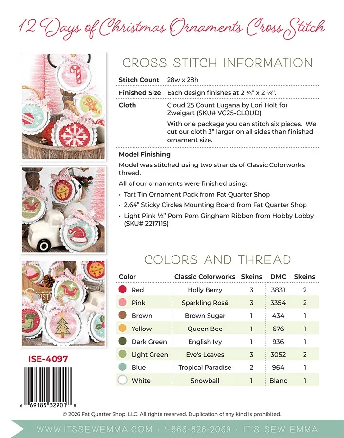 Back cover of the 12 Days of Christmas Ornaments cross stitch pattern by It's Sew Emma. Cross stitch information lists a 28 by 28 stitch count and a finished size of 2 1/4 by 2 1/4 inches on Cloud 25-count Lugana by Lori Holt for Zweigart. A colors and thread chart pairs eight colors with Classic Colorworks and DMC floss numbers: red, pink, brown, yellow, dark green, light green, blue and white. Item number ISE-4097.