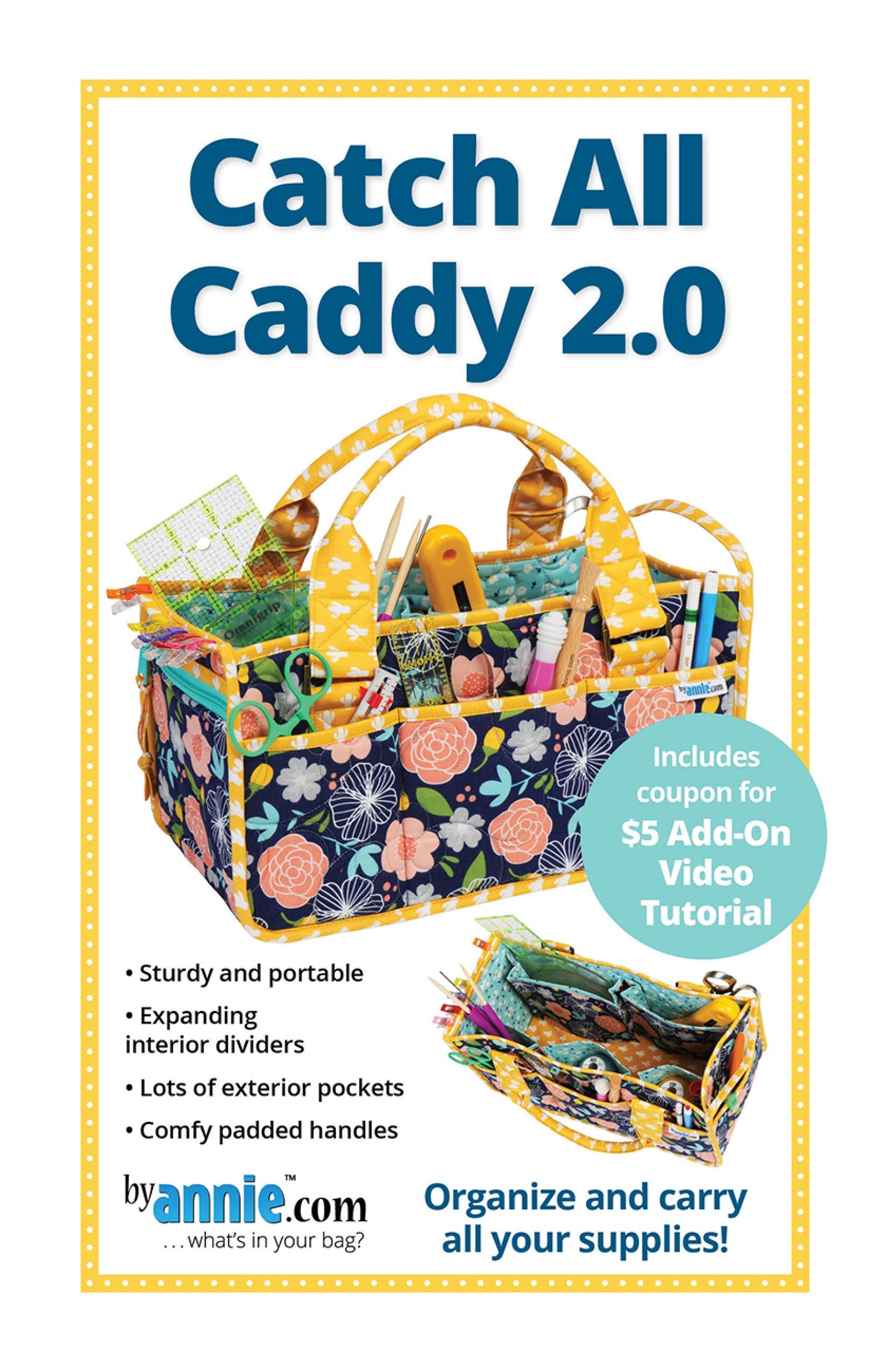Catch All Caddy 2.0 sewing pattern front cover from ByAnnie. The finished caddy in a bright floral print stands filled with craft tools in its exterior slip pockets, with cover text reading Catch All Caddy 2.0 and Organize and carry all your supplies.