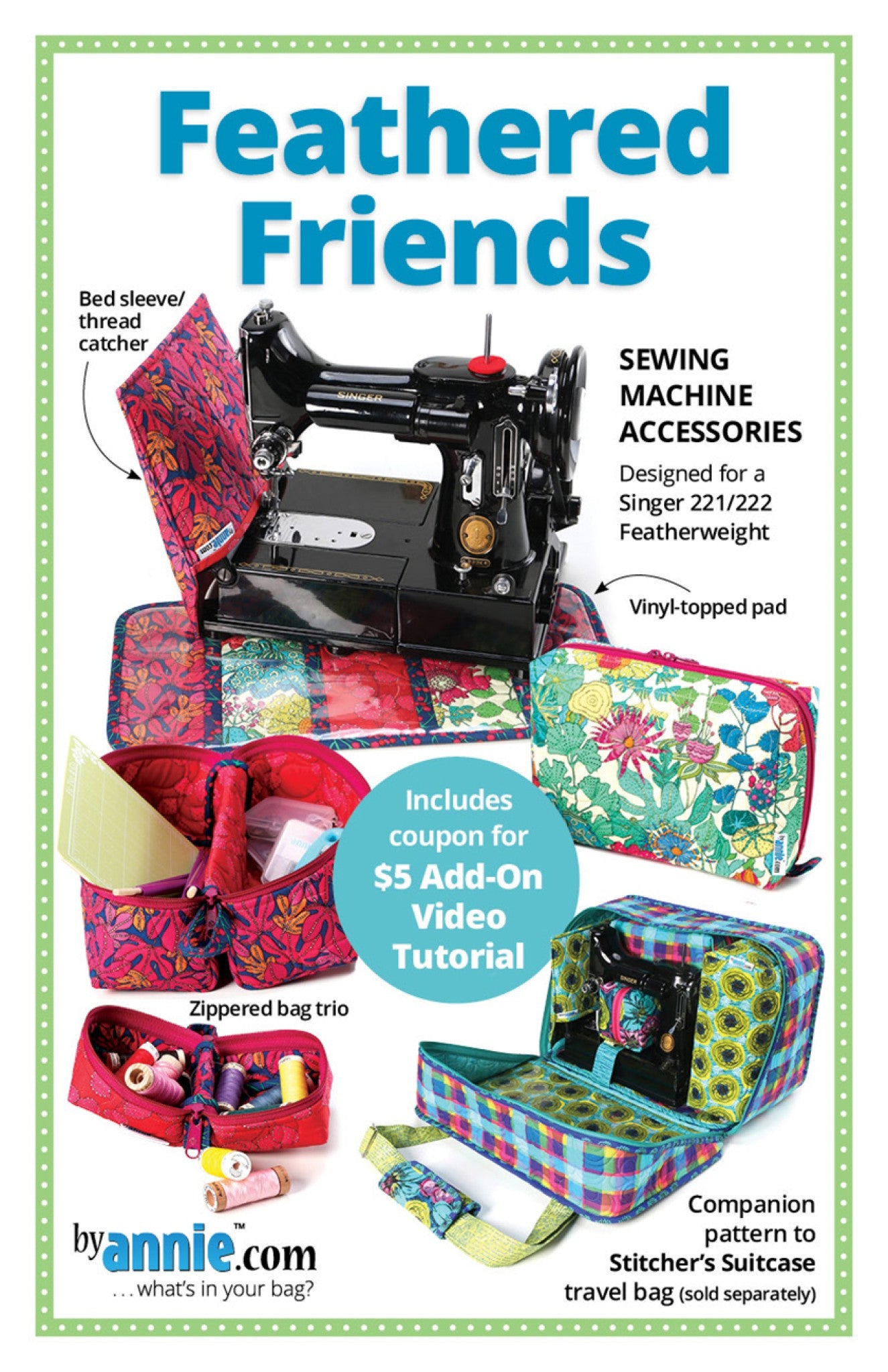 Feathered Friends sewing pattern front cover by Annie Unrein for ByAnnie showing zippered bag trio, bed sleeve, and vinyl-topped pad accessories for Singer Featherweight sewing machines