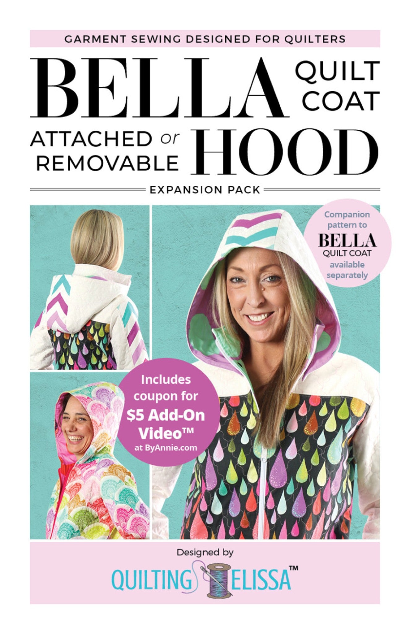 Bella Quilt Coat Hood Expansion Pack front cover by Quilting Elissa for ByAnnie, showing a person wearing a quilted coat with the hood up, a rainbow chevron hood lining, and a colorful raindrop-print body.
