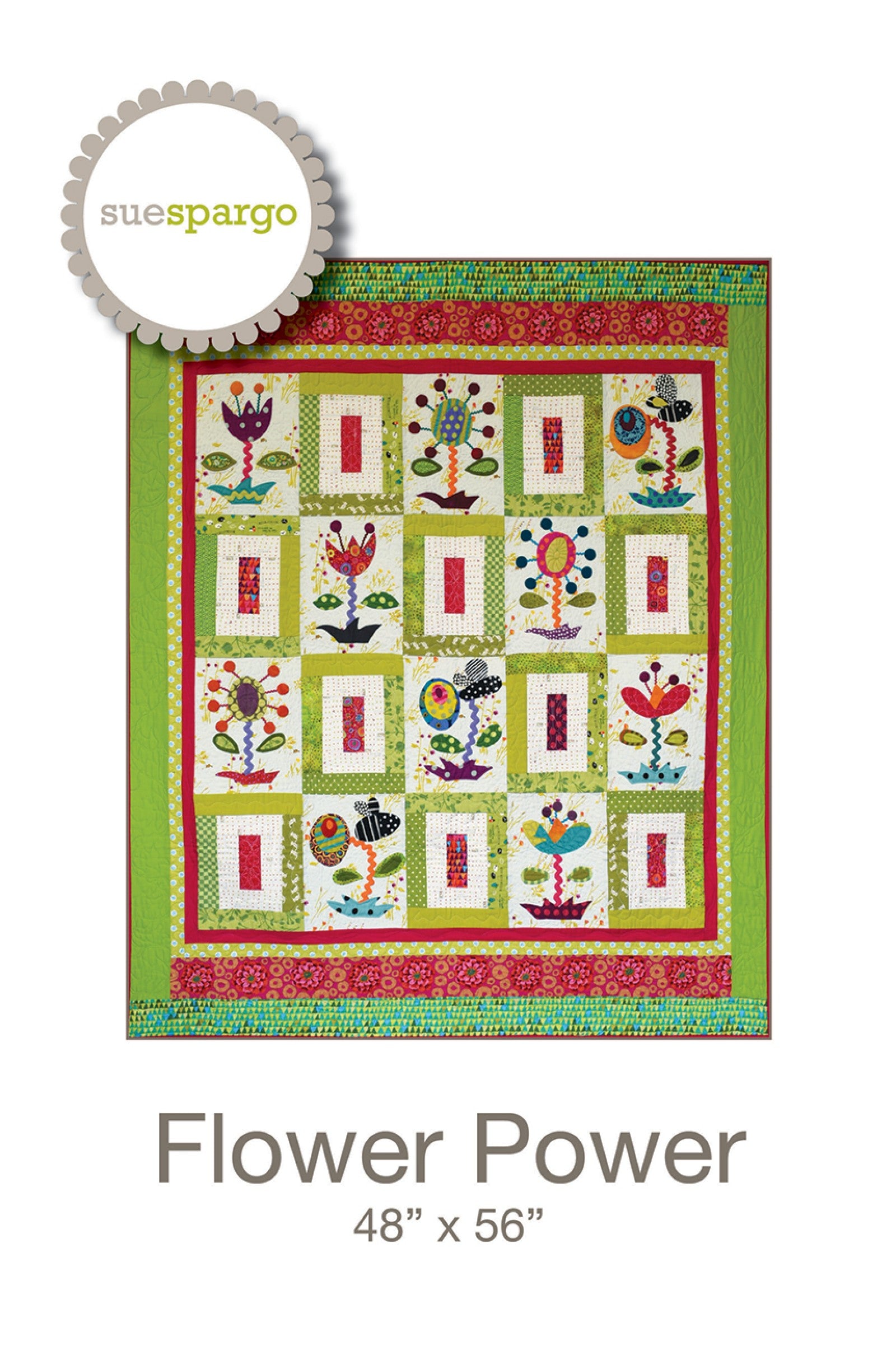 Flower Power quilting pattern by Sue Spargo of Folk Art Quilts. Front cover shows a bright cotton quilt with folk art flower applique blocks in colorful prints with rick-rack stems and bee accents, alternating with pieced rail blocks framed in lime green, on a soft white background with floral borders. Finished size 48 by 56 inches.