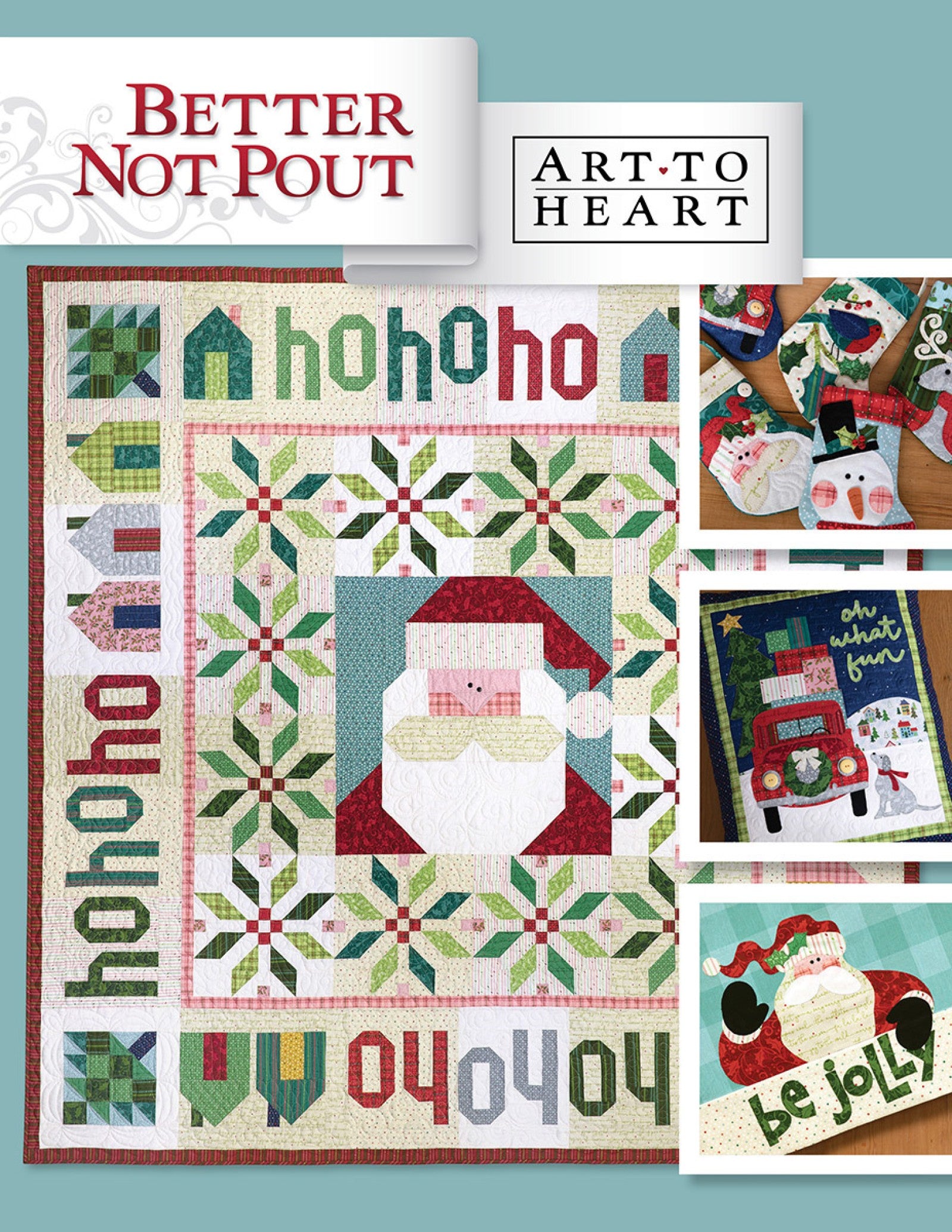 Front cover of the Better Not Pout quilt pattern book by Nancy Halvorsen of Art to Heart, showing a Christmas sampler quilt with an appliqued Santa, ho ho ho lettering, a snowman, and a vintage truck in red, green, and cream.