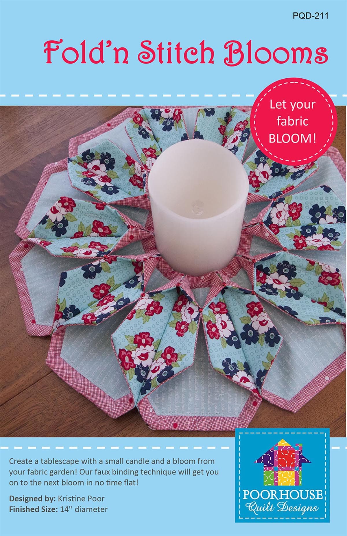 Fold'n Stitch Blooms Sewing Pattern by Kris Poor of Poorhouse Quilt Designs