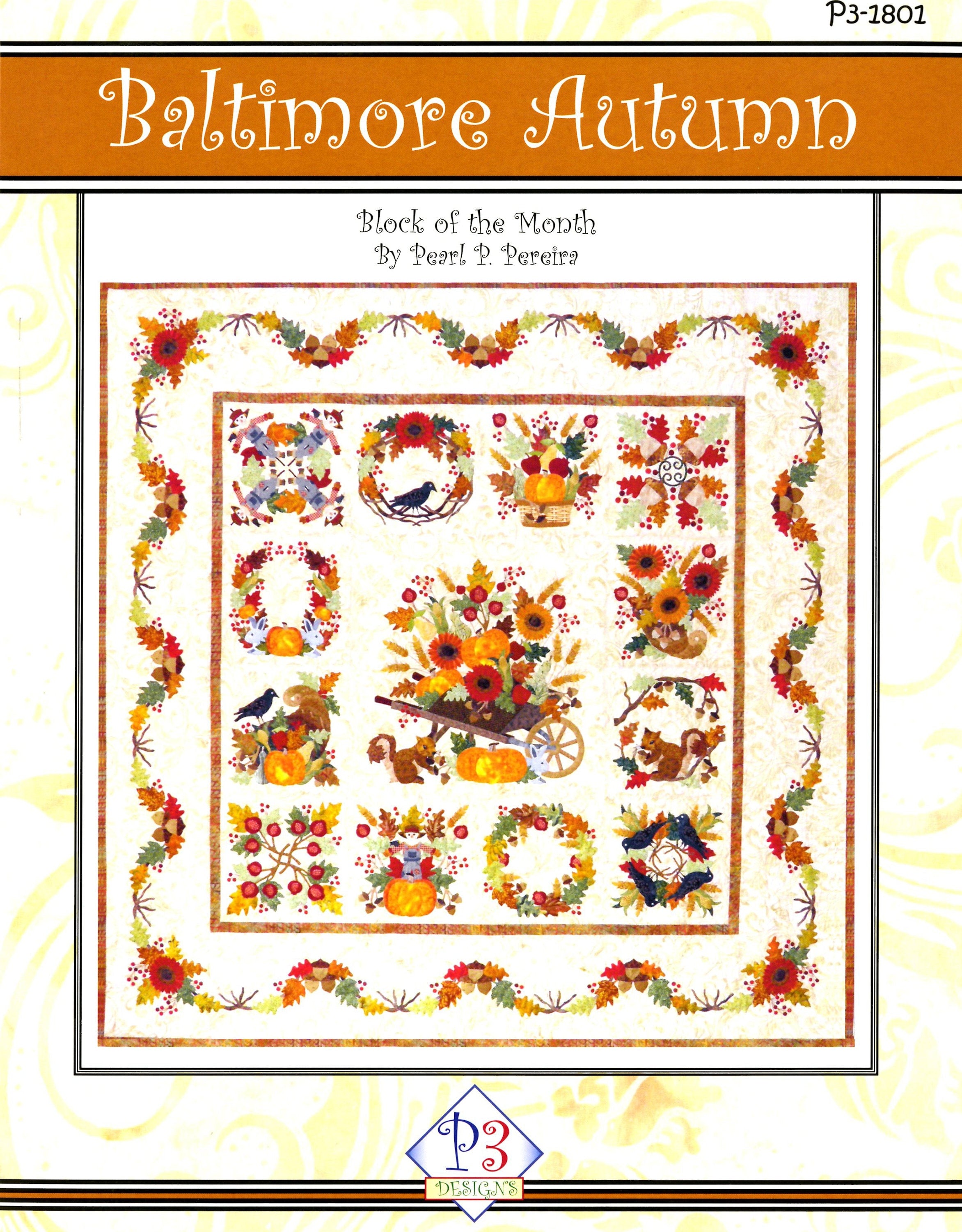 Baltimore Autumn Applique Quilt Pattern Set by Pearl P Pereira of P3 Designs