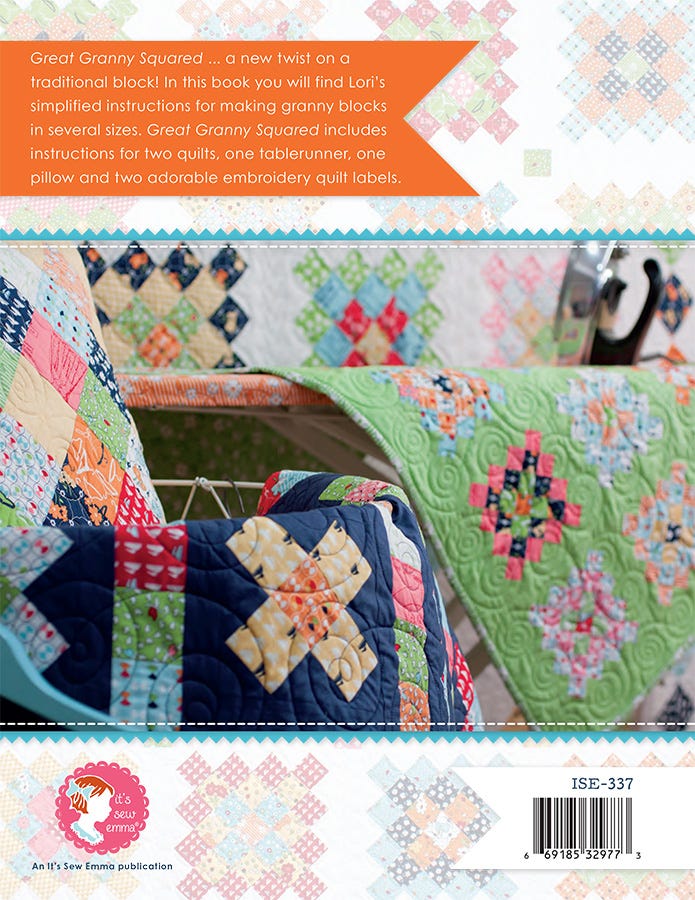 Back cover of the Great Granny Squared quilt pattern book by Lori Holt for It's Sew Emma, showing a close-up of a scrappy granny-square quilt with a navy border, the It's Sew Emma logo, the item number ISE-337 above its barcode, and a summary of two quilts, a table runner, a pillow, and two embroidery quilt labels.