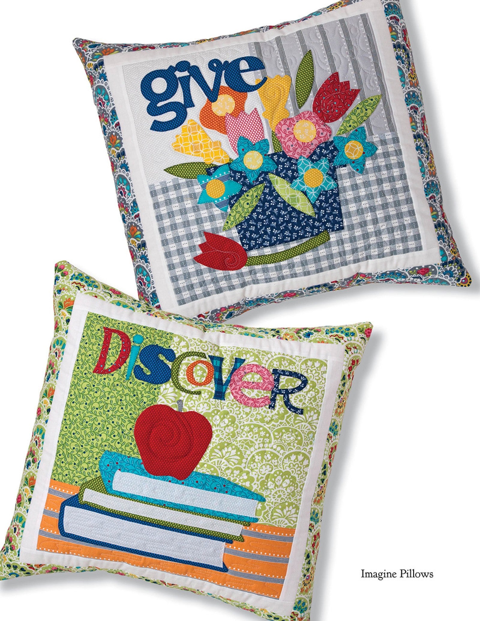 Interior page of the Imagine quilt pattern book by Nancy Halvorsen of Art to Heart, showing the Give pillow with appliqued flowers and the Discover pillow with an apple and stacked books.