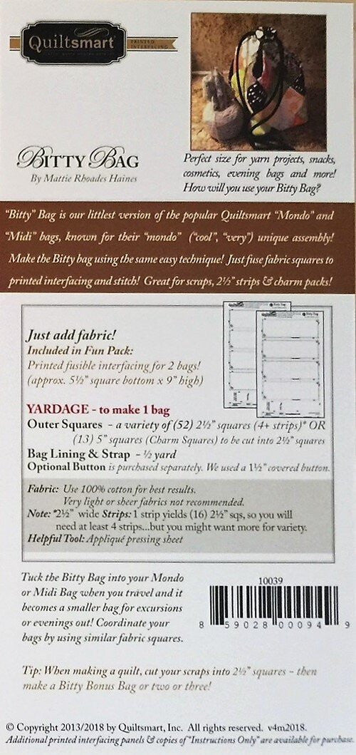 Back cover of the Bitty Bag pattern by Mattie Rhoades for Quiltsmart. A top photo shows finished Bitty bags in warm patchwork prints on a dark surface, including a drawstring style. A diagram shows the printed fusible interfacing, and a yardage chart notes the interfacing makes two bags about 5.5 inches square by 9 high, using 52 squares of 2.5-inch fabric or 13 charm squares per bag plus a half yard for lining. The Quiltsmart logo is top left and a barcode reading 10039 is at the bottom.
