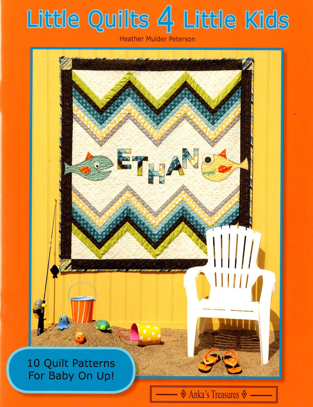 Little Quilts 4 Little Kids Quilt Pattern Book by Heather Peterson of Anka's Treasures