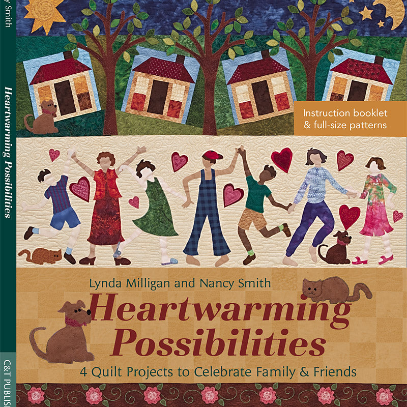 Heartwarming Possibilities Quilt Pattern Book by Lynda Milligan and Nancy Smith for C&T Publishing