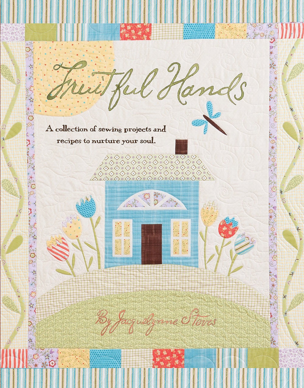Fruitful Hands Quilt Pattern Book by Jacquelynne Steves for Kansas City Star Quilts