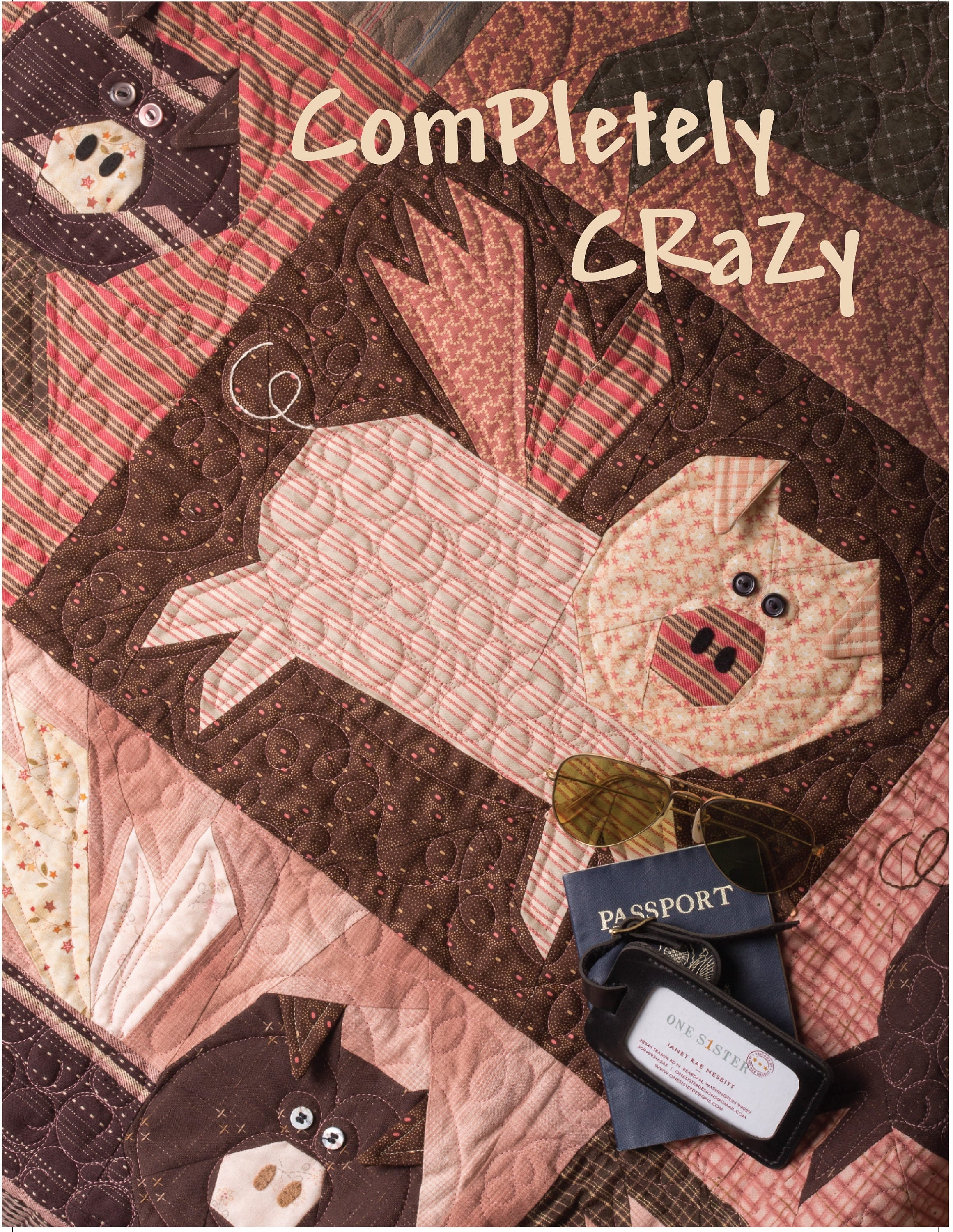 Completely Crazy Quilt Pattern Book by Janet Nesbitt of One Sister Designs