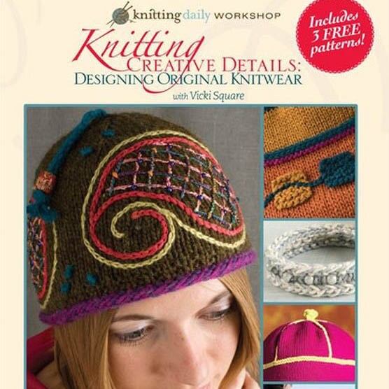 Knitting Creative Details Video on DVD with Vicki Square for Interweave