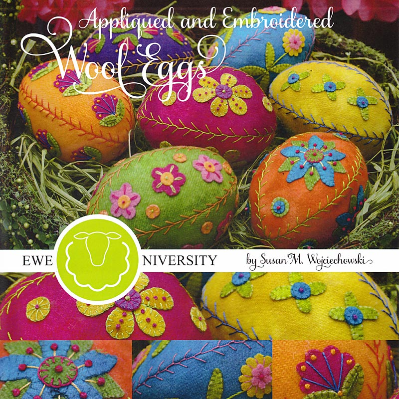 Appliqued and Embroidered Wool Eggs Pattern 1 by Susan Wojciechowski of Ewe-niversity