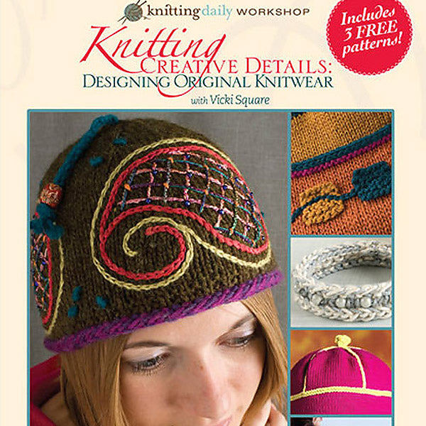 Knitting Creative Details Video on DVD with Vicki Square for Interweave