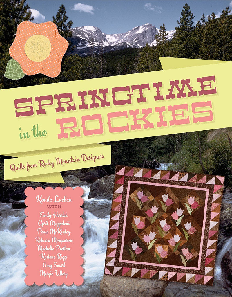 Springtime In The Rockies Quilt Pattern Book by Konda Luckau for Kansas City Star Quilts