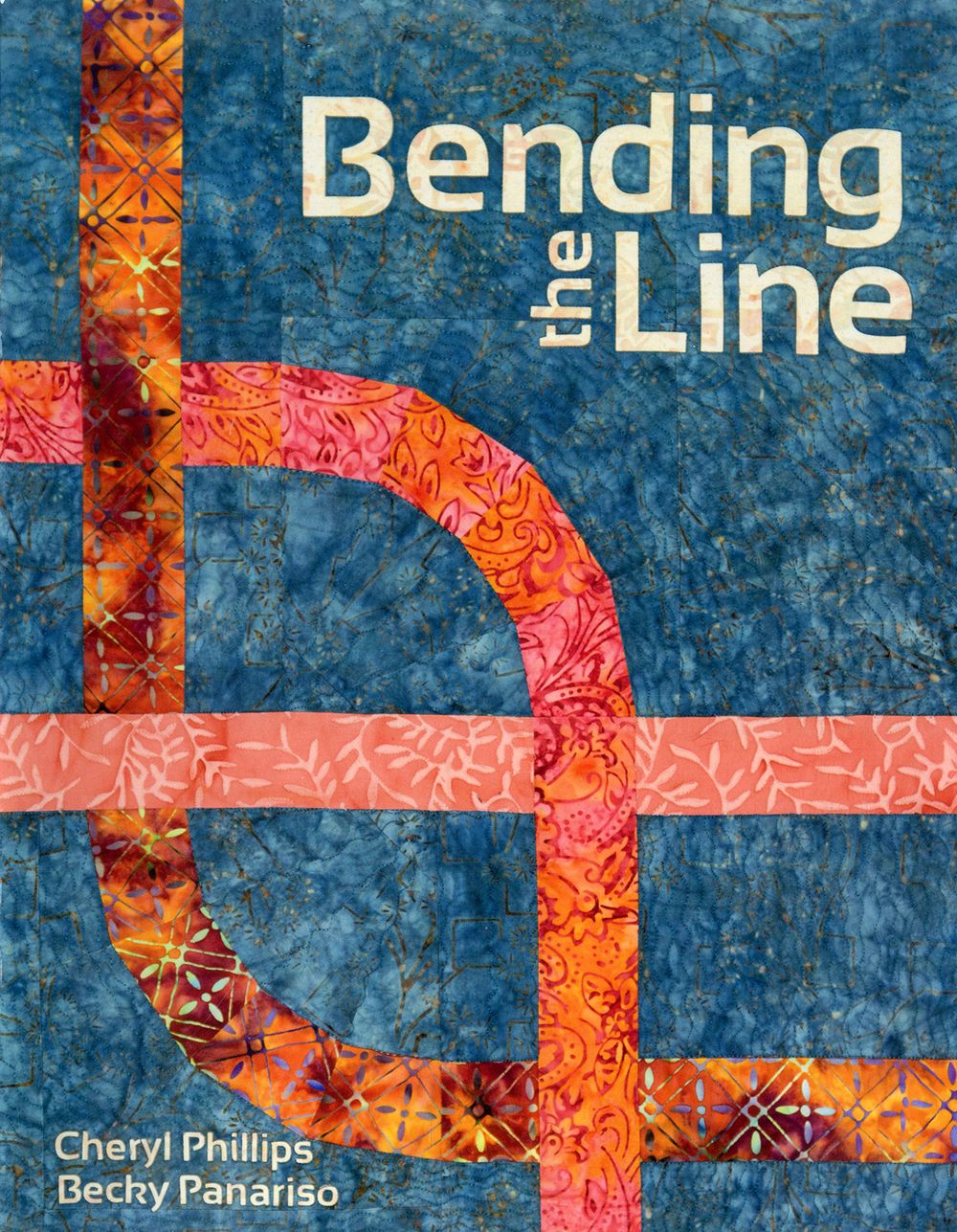 Bending The Line Quilt Book by Cheryl Phillips of Phillips Fiber Art