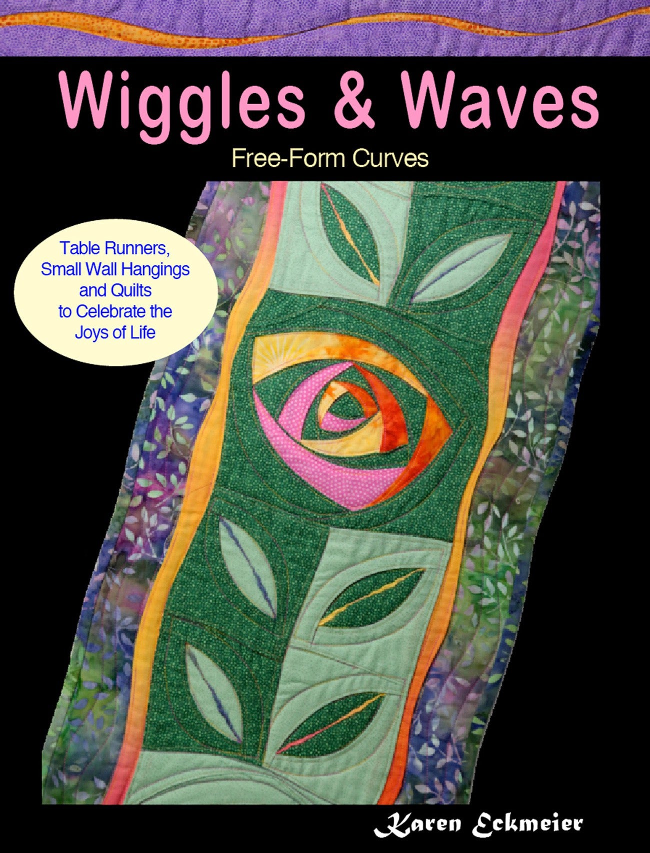 Wiggles and Waves Quilt Pattern Book by Karen Eckmeier of The Quilted Lizard
