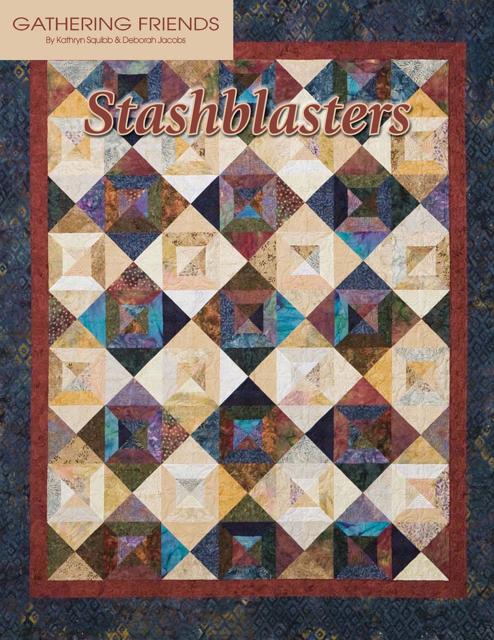 Stashblasters Quilt Pattern Book by Kathryn Squibb of Gathering Friends