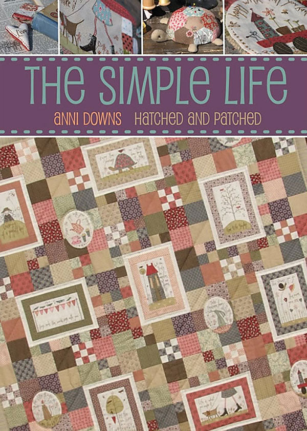 The Simple Life Quilt Pattern Book by Anni Downs of Hatched and Patched