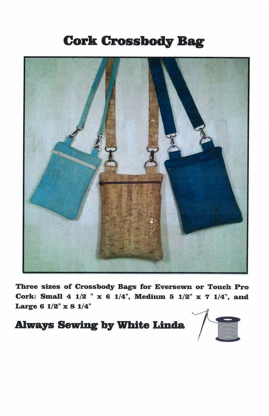 Cork Crossbody Bag Sewing Pattern in Three Sizes from Always Sewing by Linda White