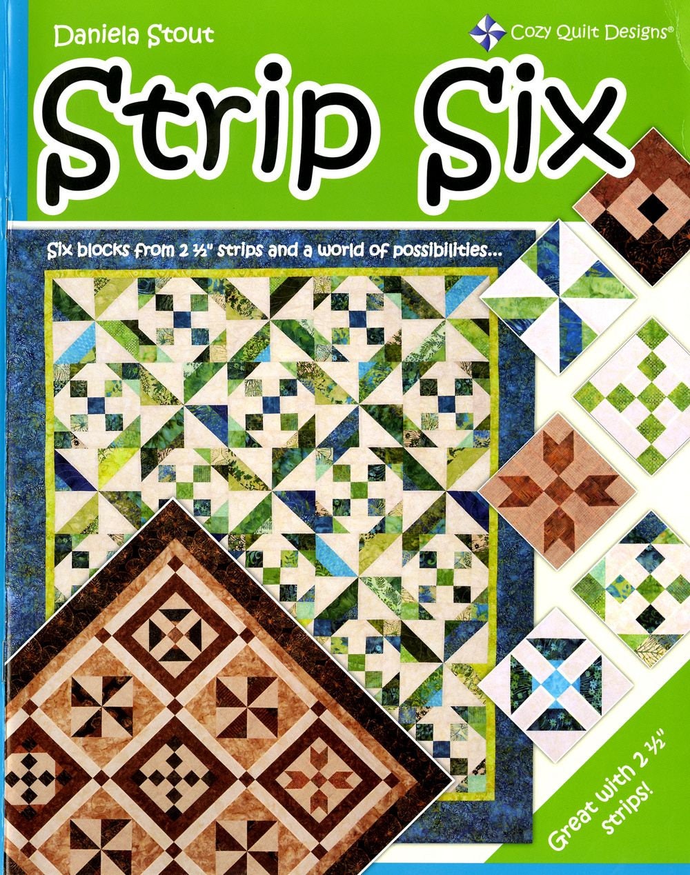 Strip Six Quilt Pattern Book by Daniela Stout of Cozy Quilt Designs