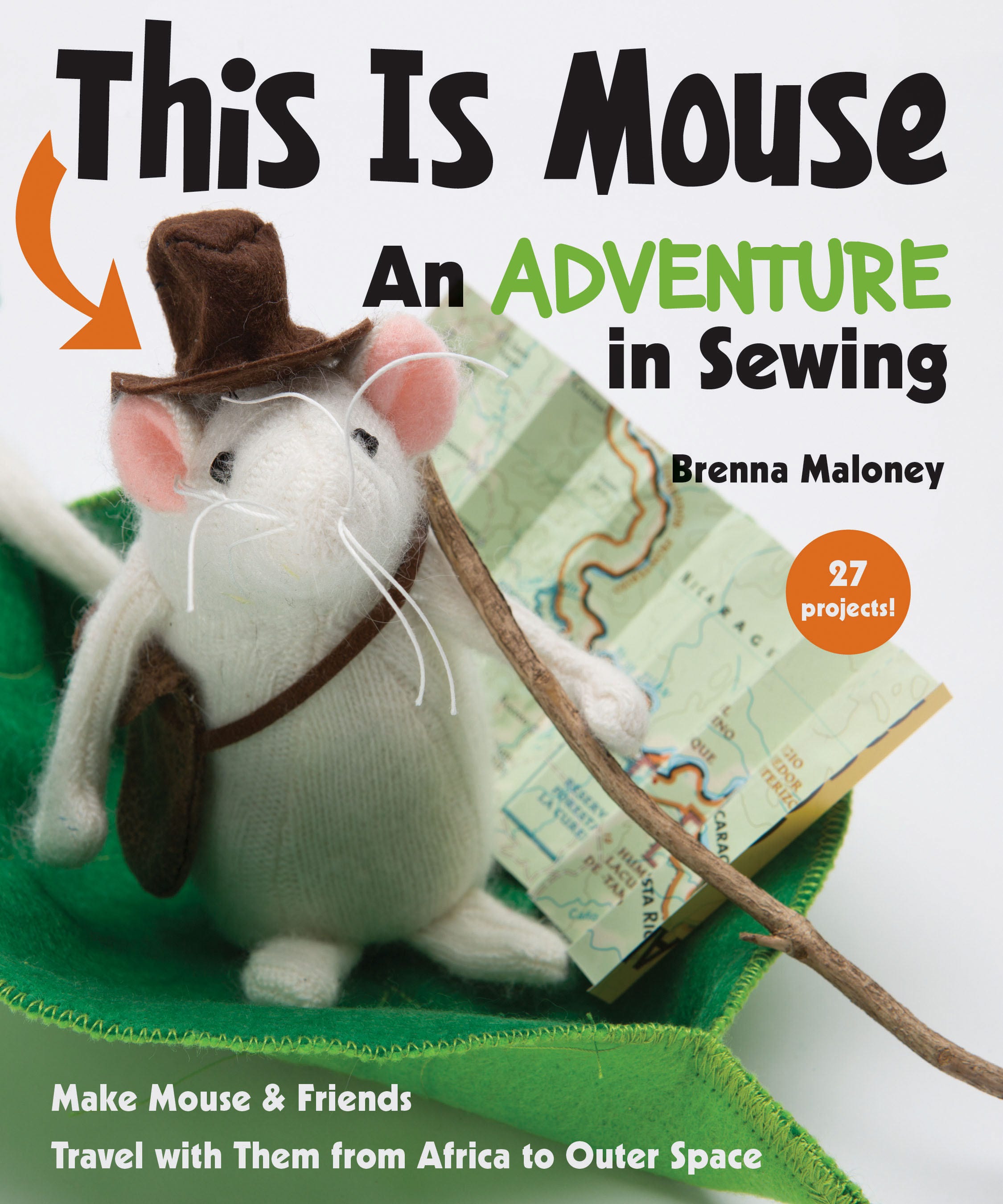 This Is Mouse: An Adventure In Sewing Book by Brenna Maloney for C&T Publishing