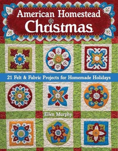 American Homestead Christmas Quilt Pattern Book by Ellen Murphy for C&T Publishing