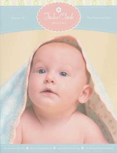 The Sweetest Gifts Baby Craft Pattern Book by Jackie Clark Designs