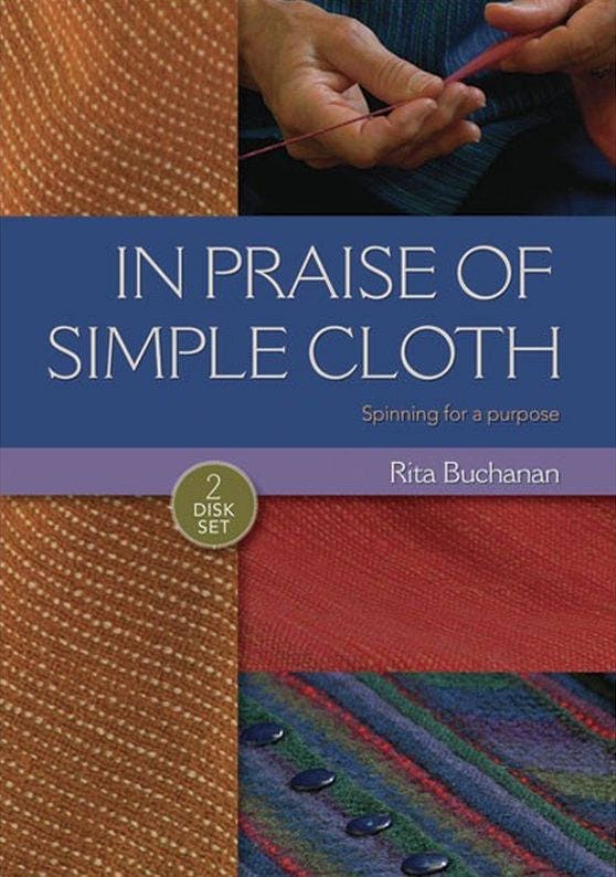 In Praise Of Simple Cloth Spinning for a Purpose Video on DVD with Rita Buchanan for Interweave