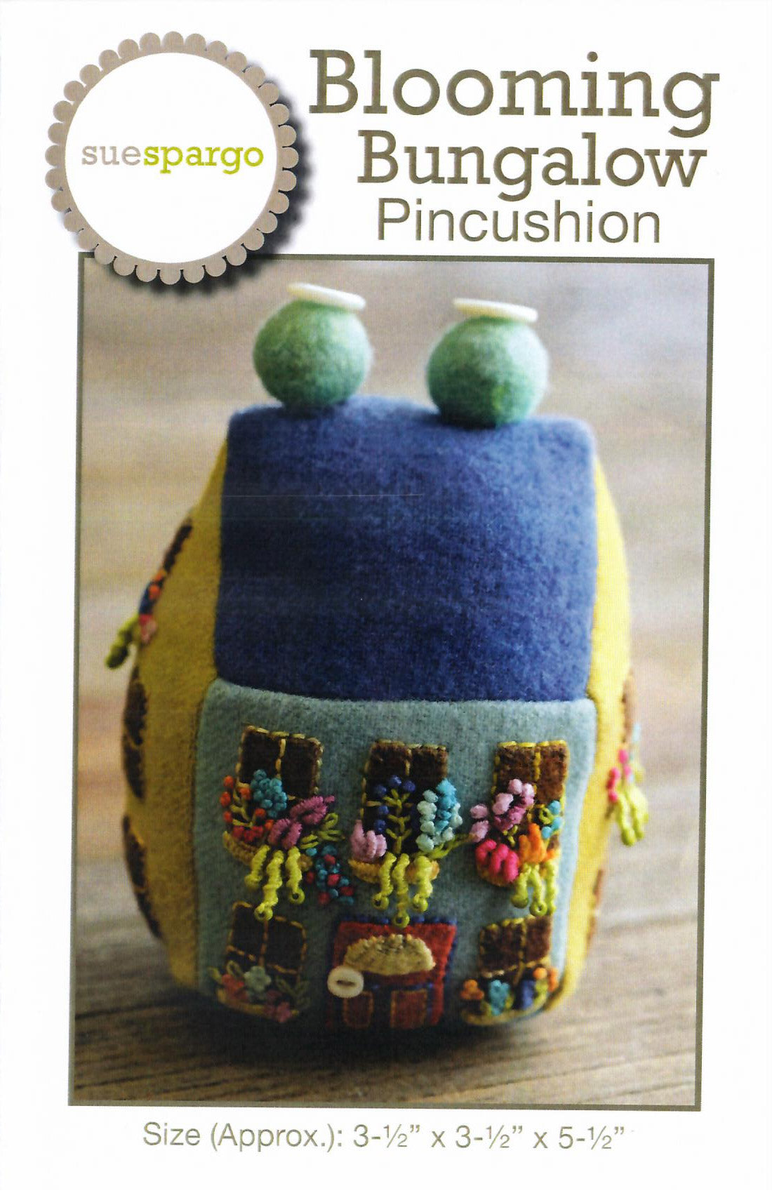Blooming Bungalow Pincushion - Applique, Embroidery, and Sewing Pattern by Sue Spargo of Folk Art Quilts