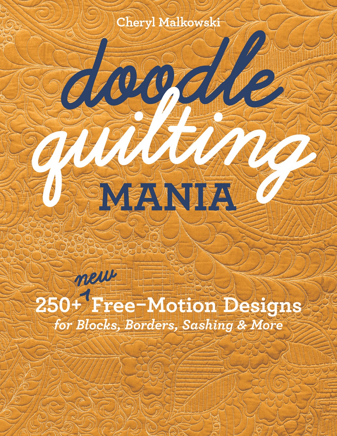 Doodle Quilting Mania Quilt Designs Book by Cheryl Malkowski for C&T Publishing