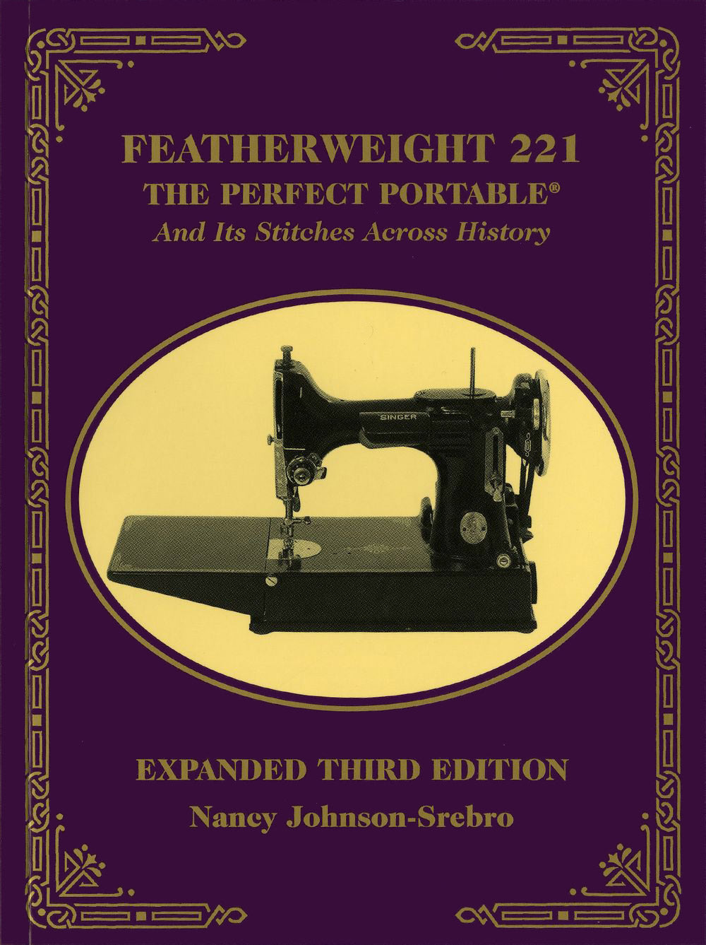 Featherweight 221, The Perfect Portable Book by Nancy Johnson-Srebro for C&T Publishing