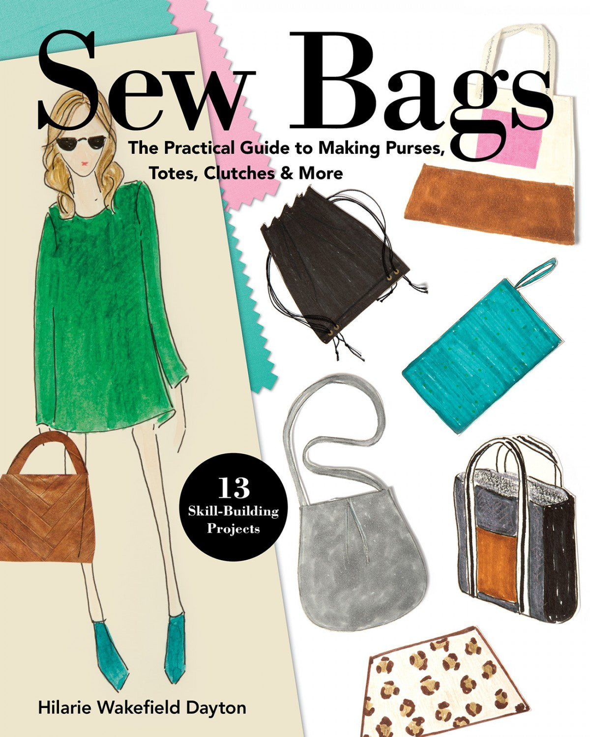 Sew Bags Sewing Guide Book by Hilarie Wakefield Dayton for Stash Books