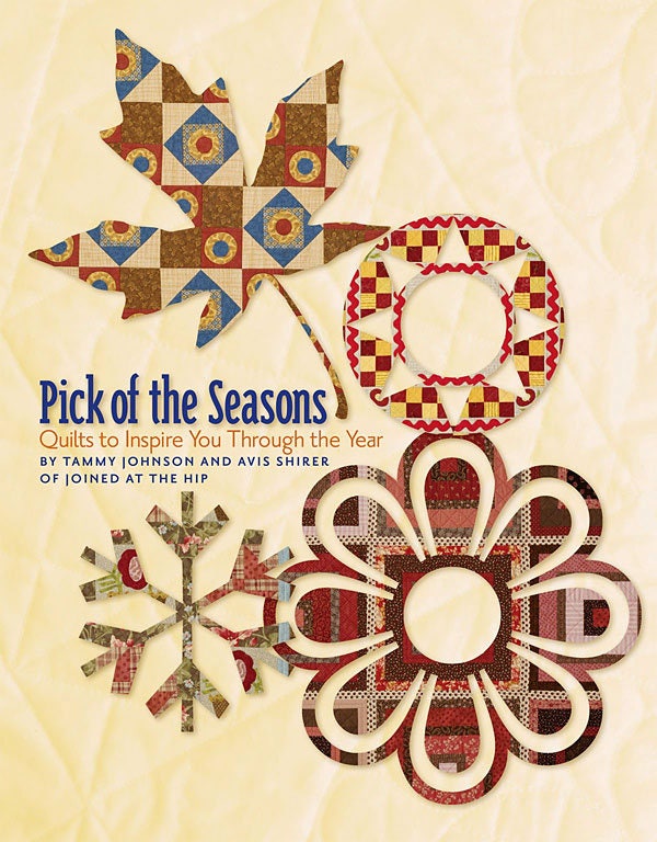 Pick Of The Seasons Quilt Pattern Book by Tammy Johnson and Avis Shirer for Kansas City Star Quilts