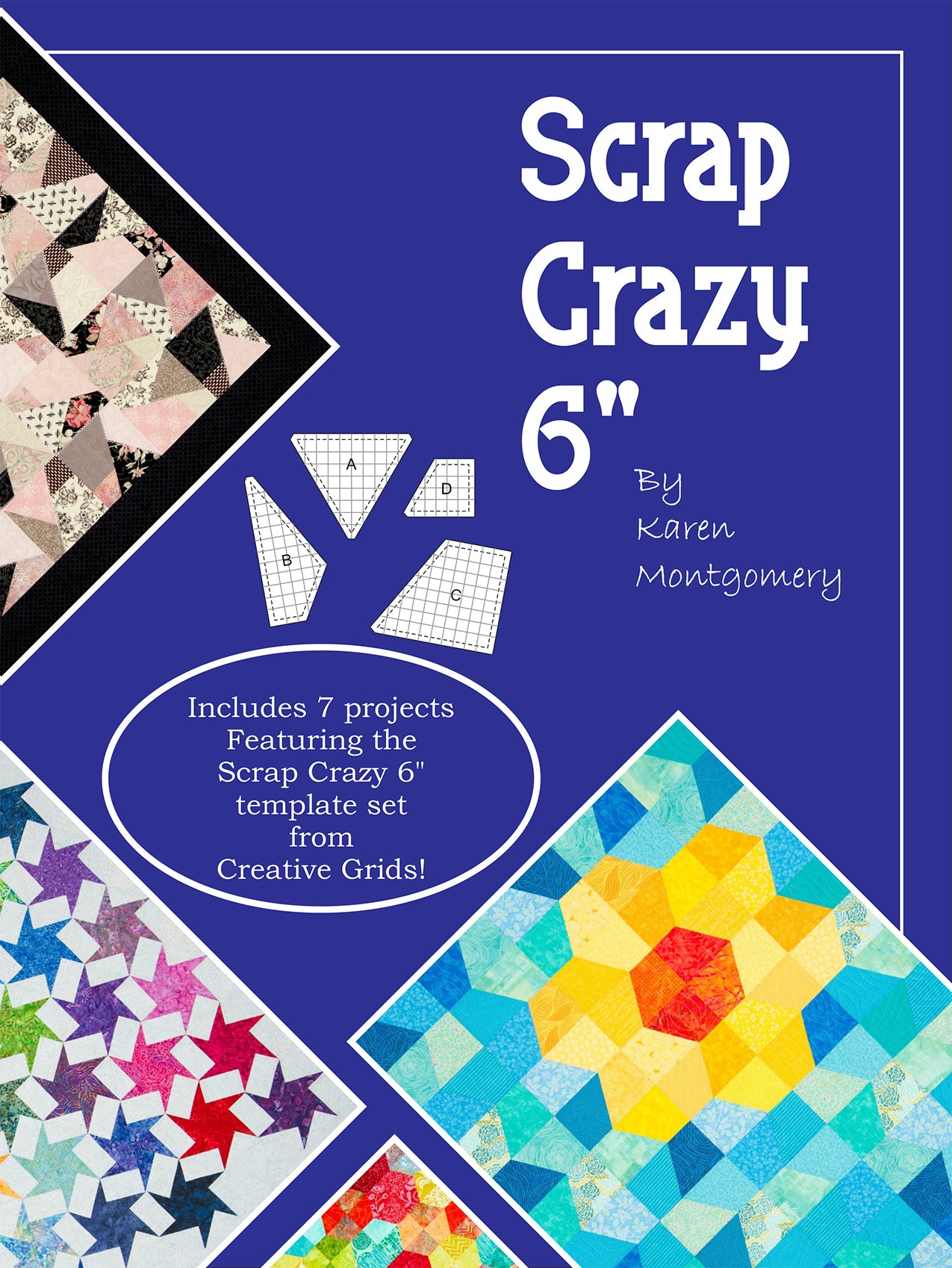 Scrap Crazy 6-Inch Quilt Pattern Book by Karen Montgomery of The Quilt Company