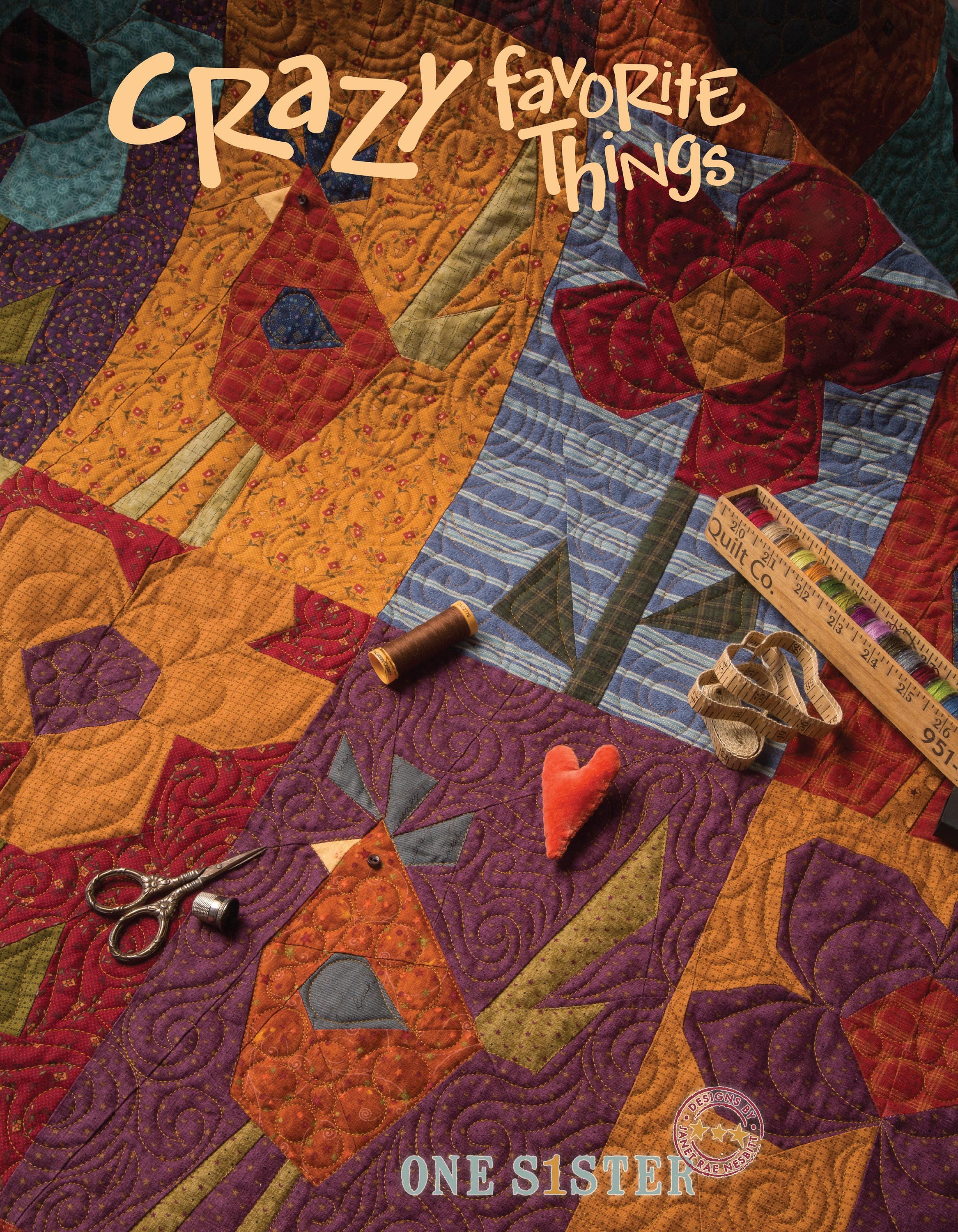Crazy Favorite Things Quilt Pattern Book by Janet Nesbitt of One Sister Designs
