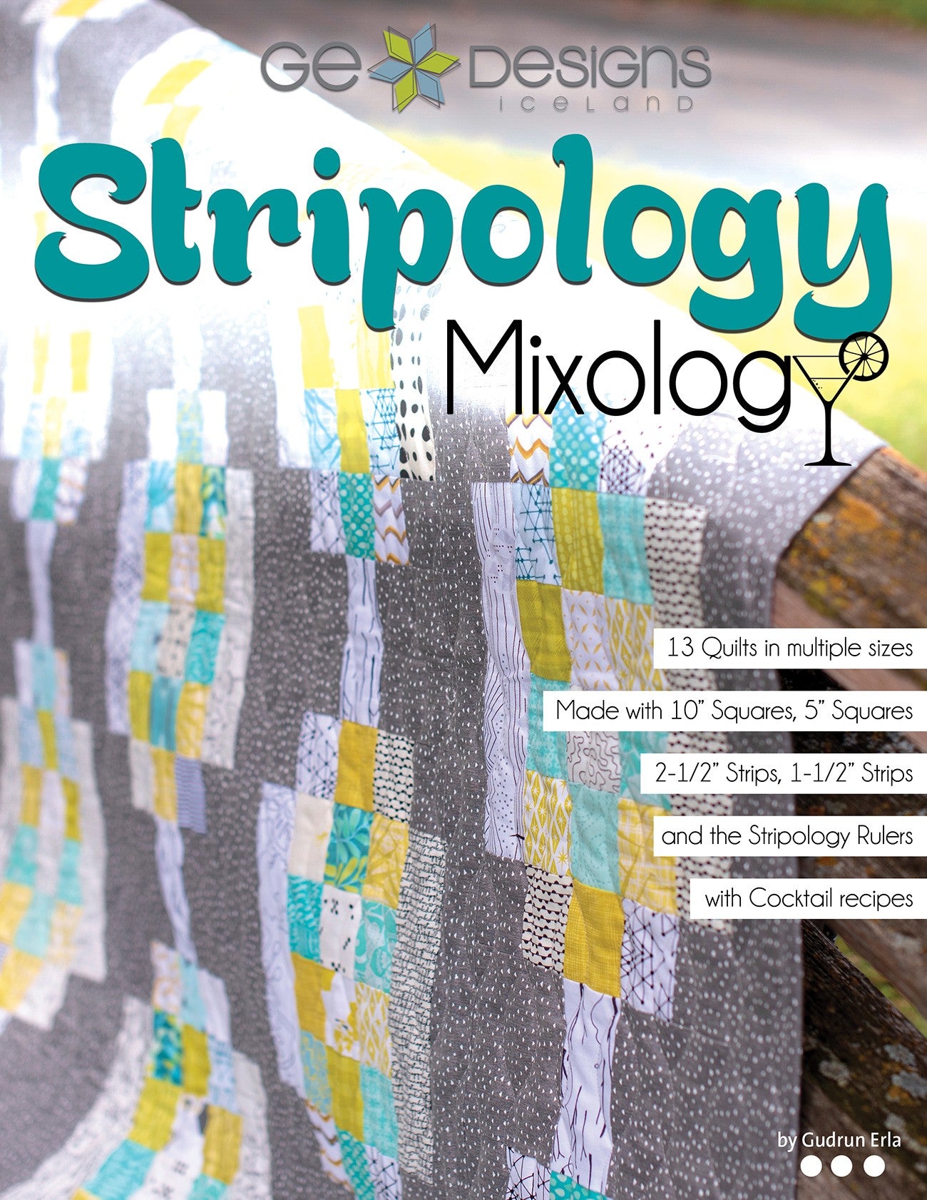 Stripology Mixology Quilt Pattern Book by Gudrun Erla of G.E. Designs