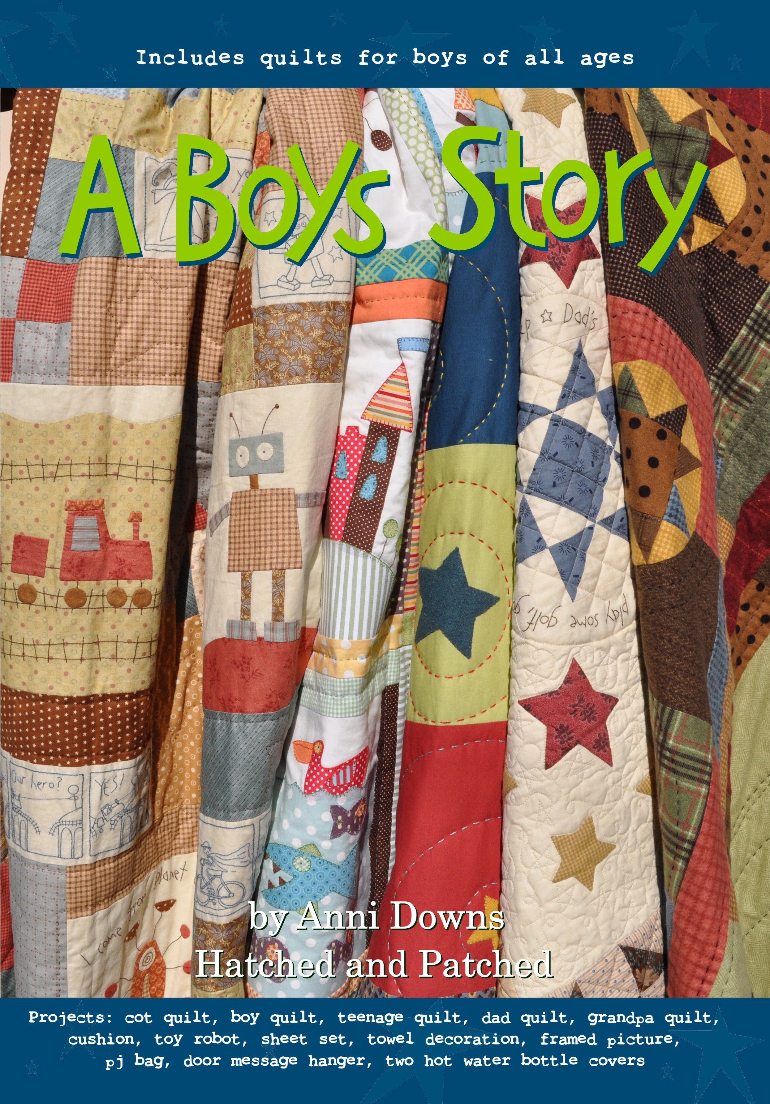 A Boys Story Quilt Pattern Book by Anni Downs of Hatched and Patched