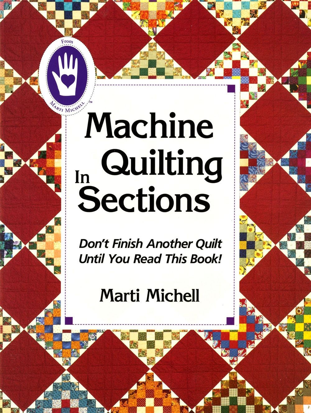Machine Quilting In Sections Quilt Pattern Book by Marti Michell