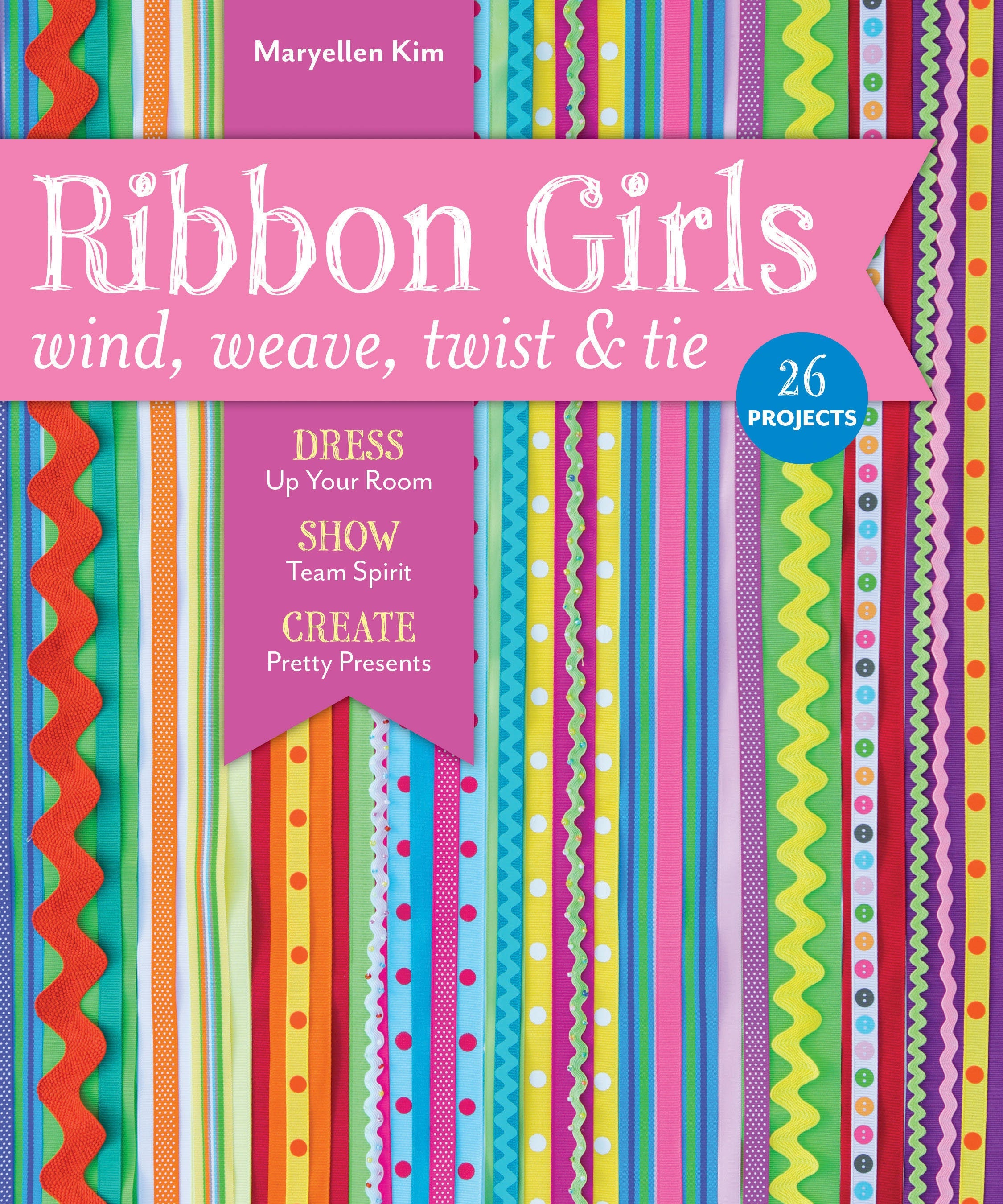 Ribbon Girls Wind Weave Twist Tie Craft Book by Maryellen Kim for C&T Publishing