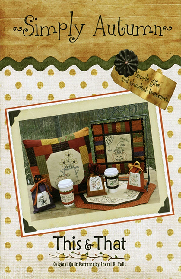 Simply Autumn Quilt Pattern Book by Sherri Falls for This and That