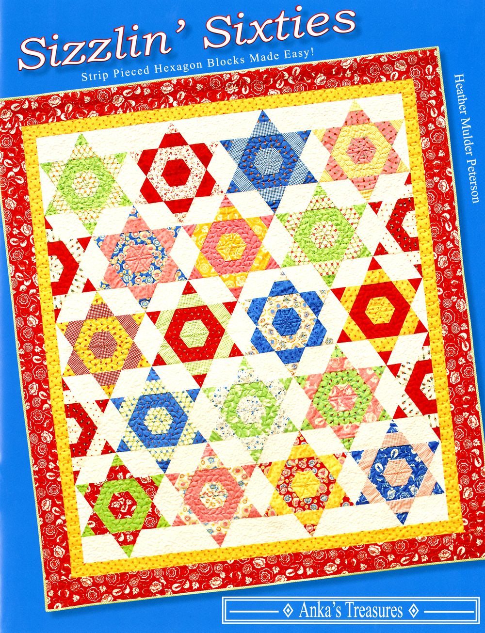 Sizzlin' Sixties Quilt Pattern Book by Heather Peterson of Anka's Treasures