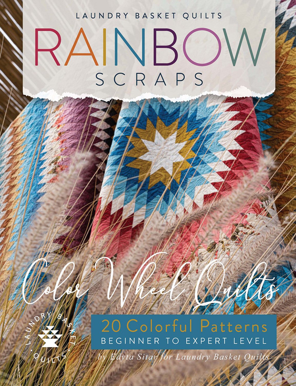 Rainbow Scraps Quilt Book by Edyta Sitar of Laundry Basket Quilts