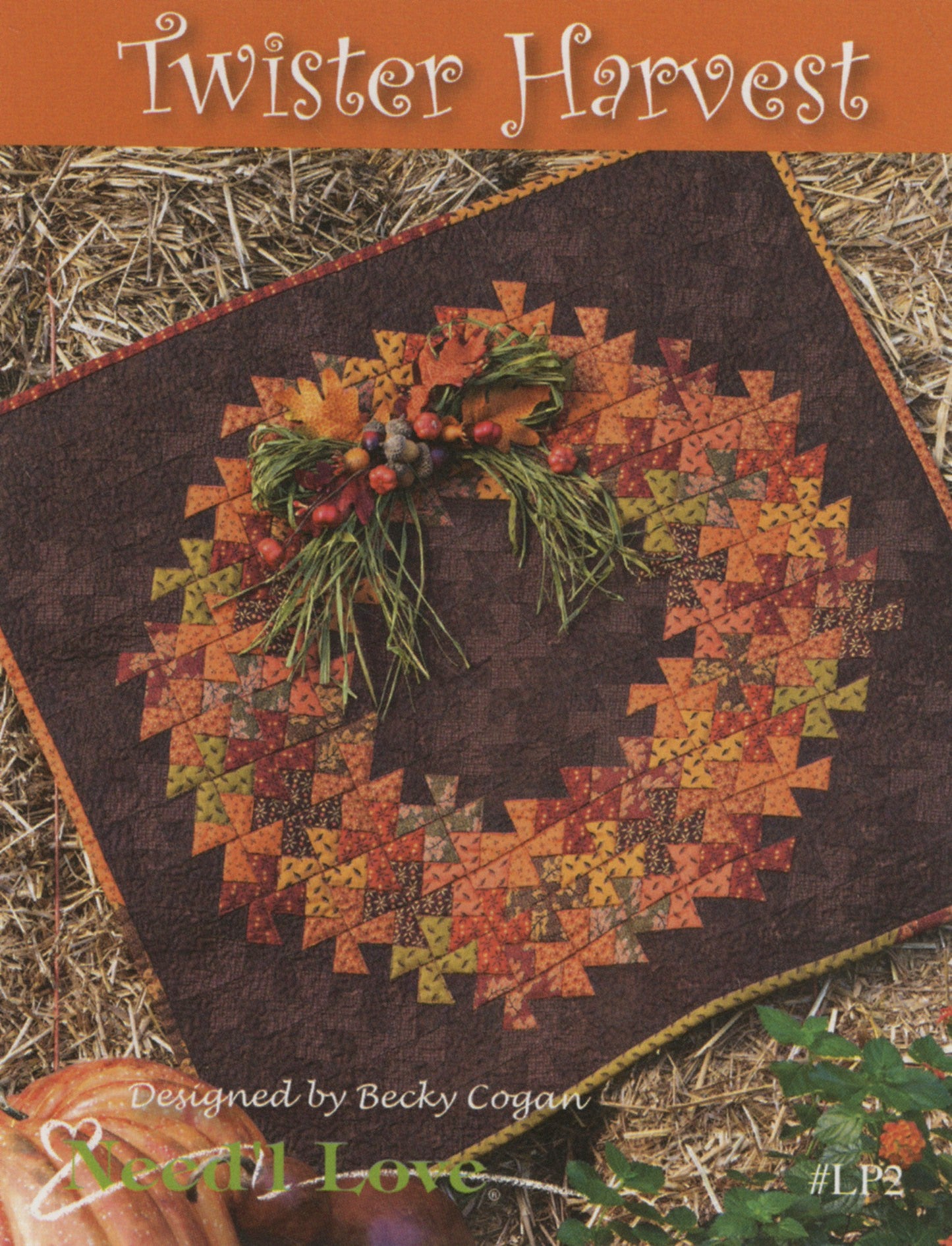 Twister Harvest Quilt Pattern by Renee Nanneman for Need'l Love