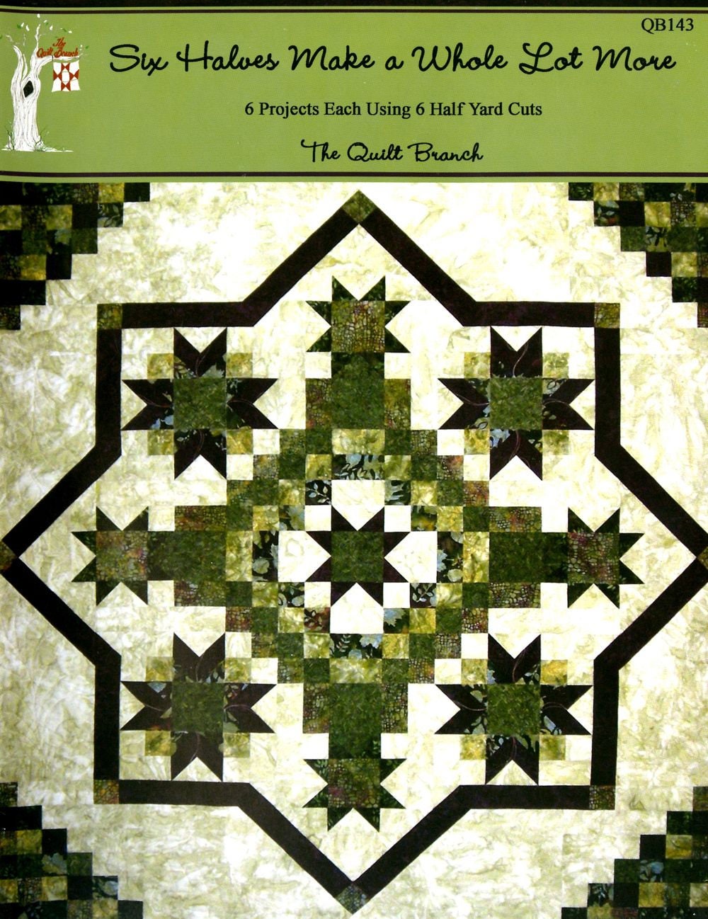 Six Halves Make A Whole Lot More Quilt Pattern Book by Susan Knapp of The Quilt Branch